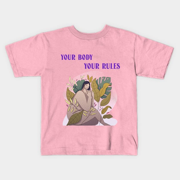 your body your rules Kids T-Shirt by Zipora